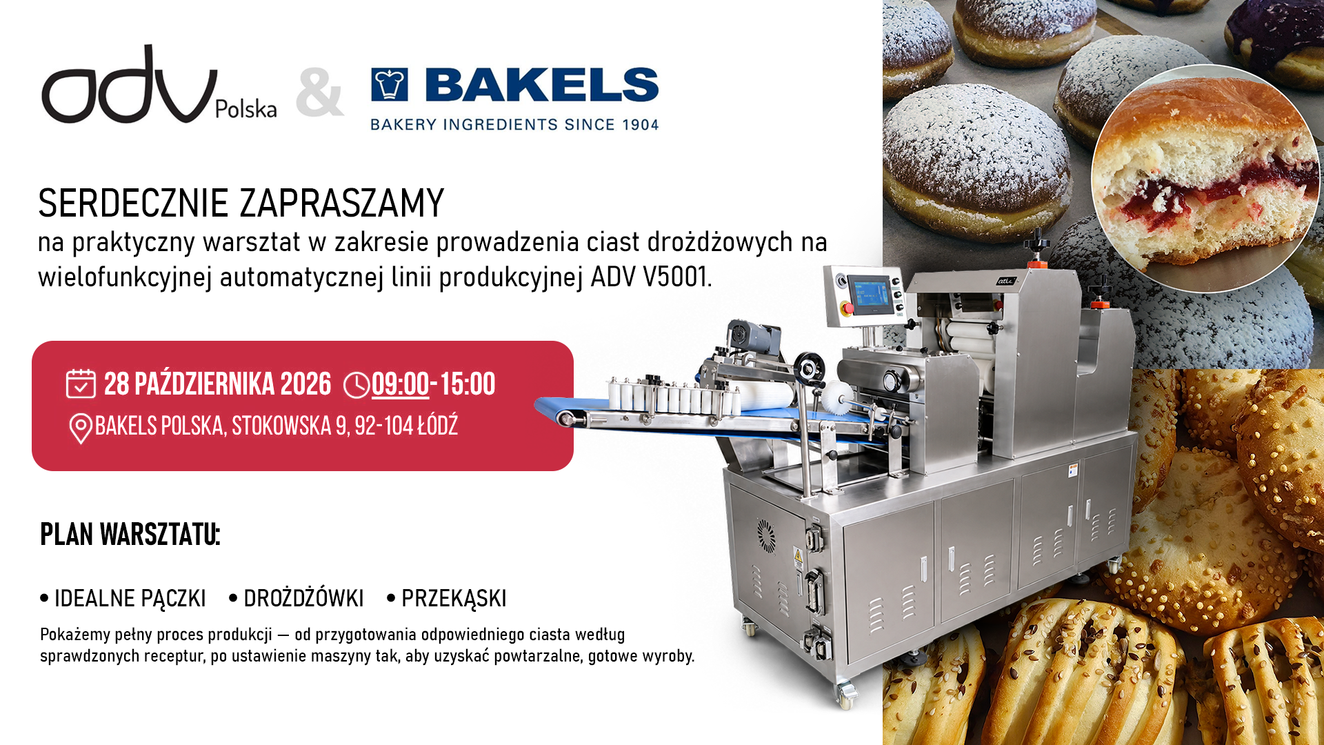 ADV Polska i Bakels zapraszają na praktyczne warsztaty
             produkcji pączków, drożdżówek i przekąsek na linii ADV V5001.